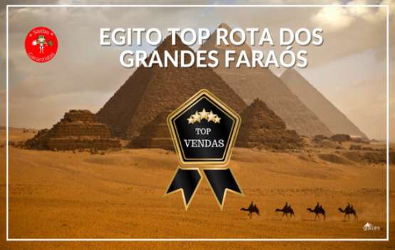 Egito TOP ROTA  dos Grandes Faraós 12 dias (Q07)